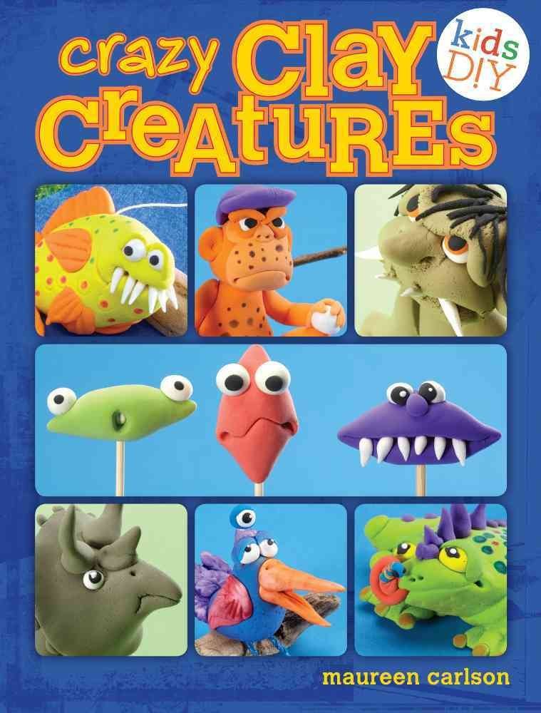 Crazy Clay Creatures (Kids DIY),Used