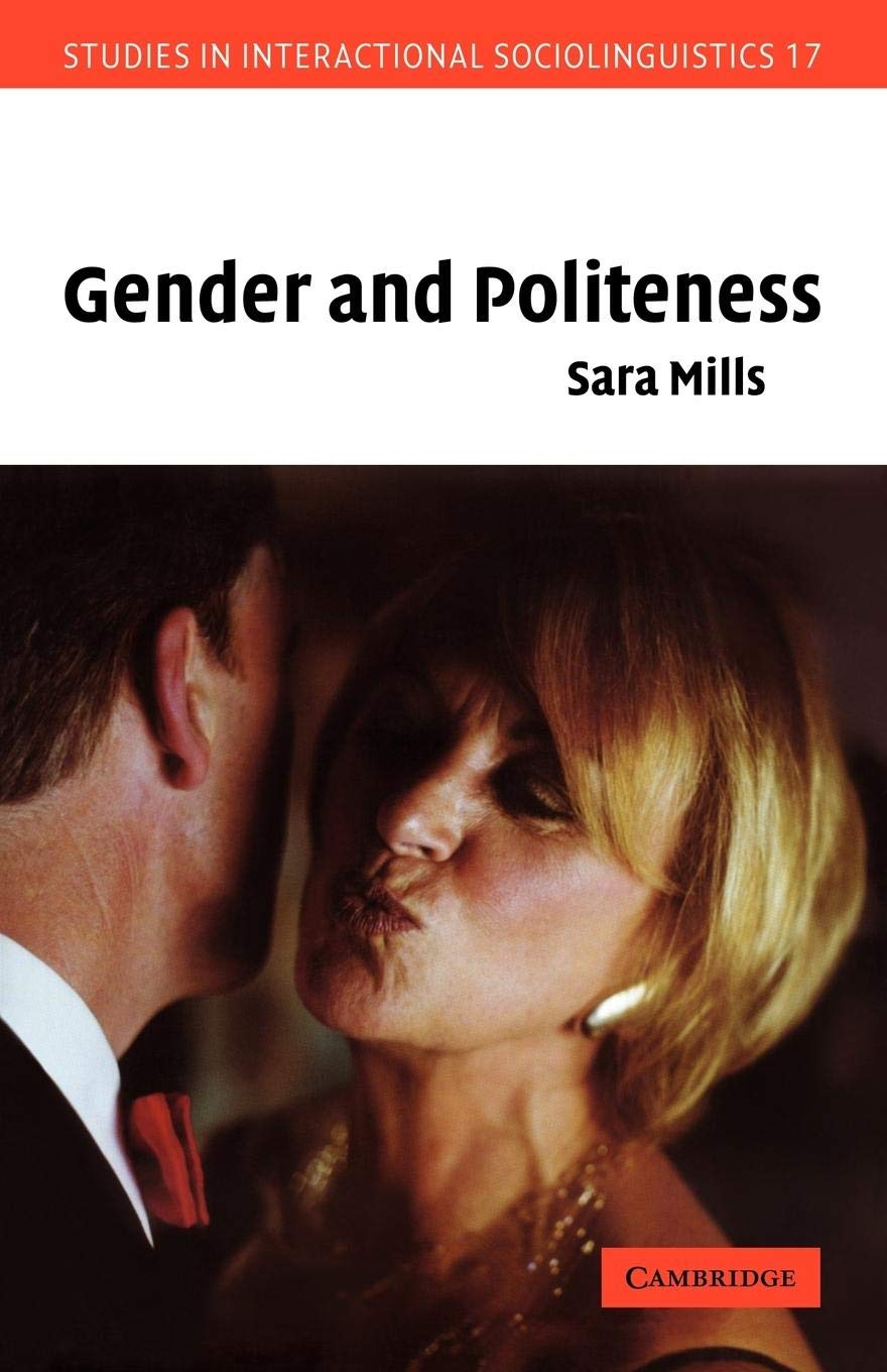 Gender and Politeness (Studies in Interactional Sociolinguistics, Series Number 17),New