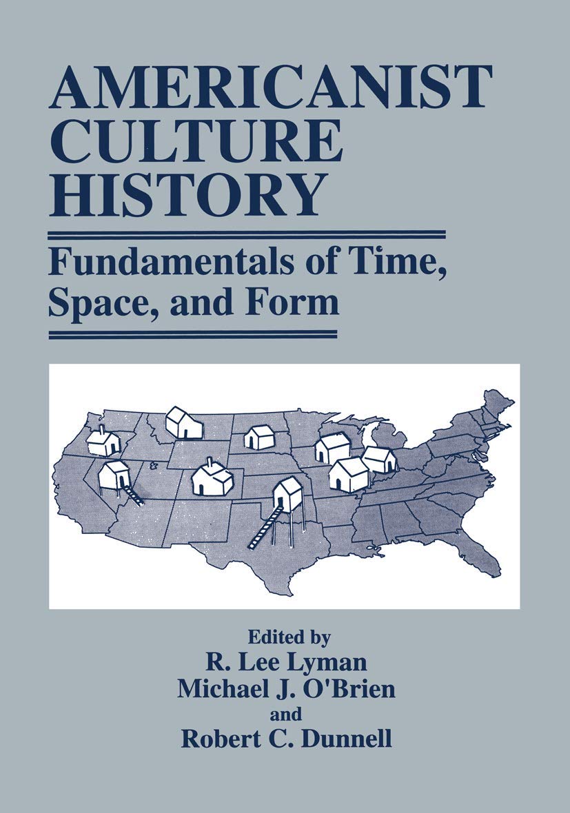 Americanist Culture History: Fundamentals Of Time, Space, And Form,New