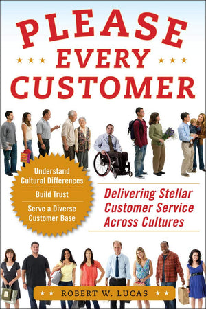Please Every Customer: Delivering Stellar Customer Service Across Cultures,Used