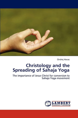 Christology and the Spreading of Sahaja Yoga: The importance of Jesus Christ for conversion to Sahaja Yoga movement,Used