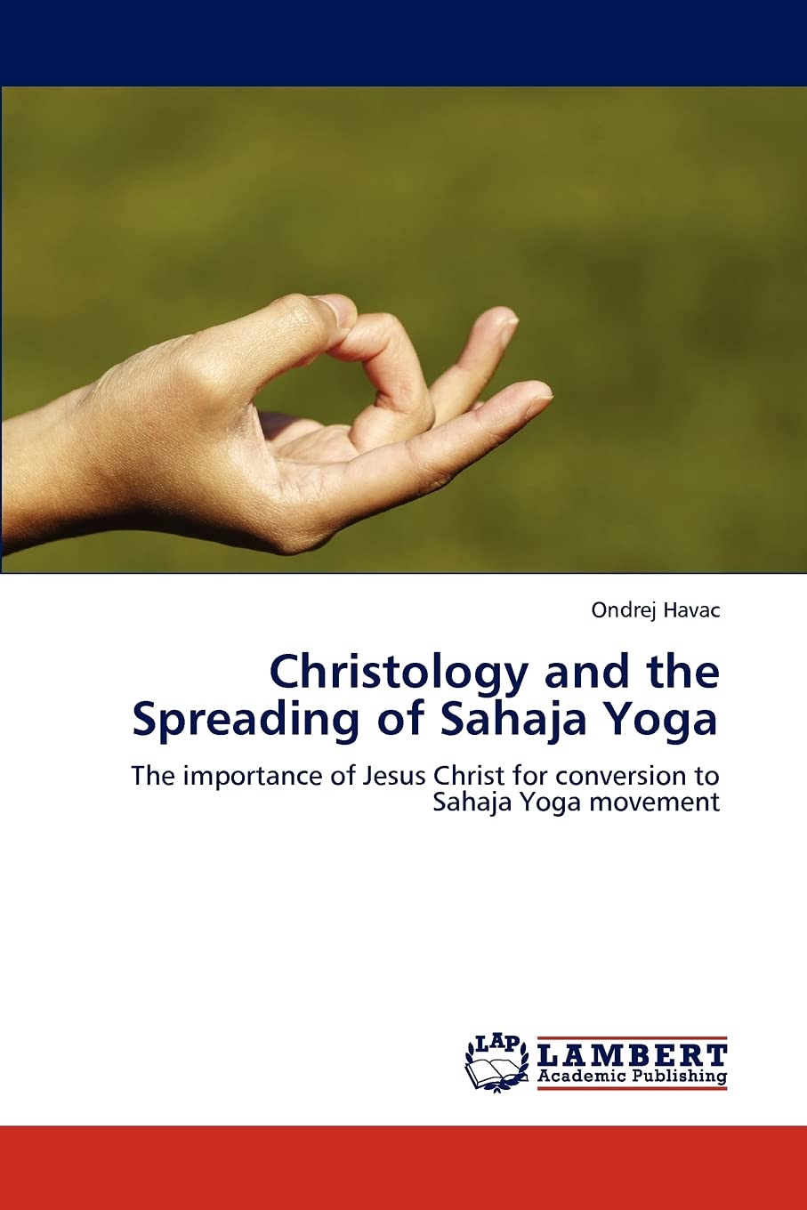 Christology and the Spreading of Sahaja Yoga: The importance of Jesus Christ for conversion to Sahaja Yoga movement,Used