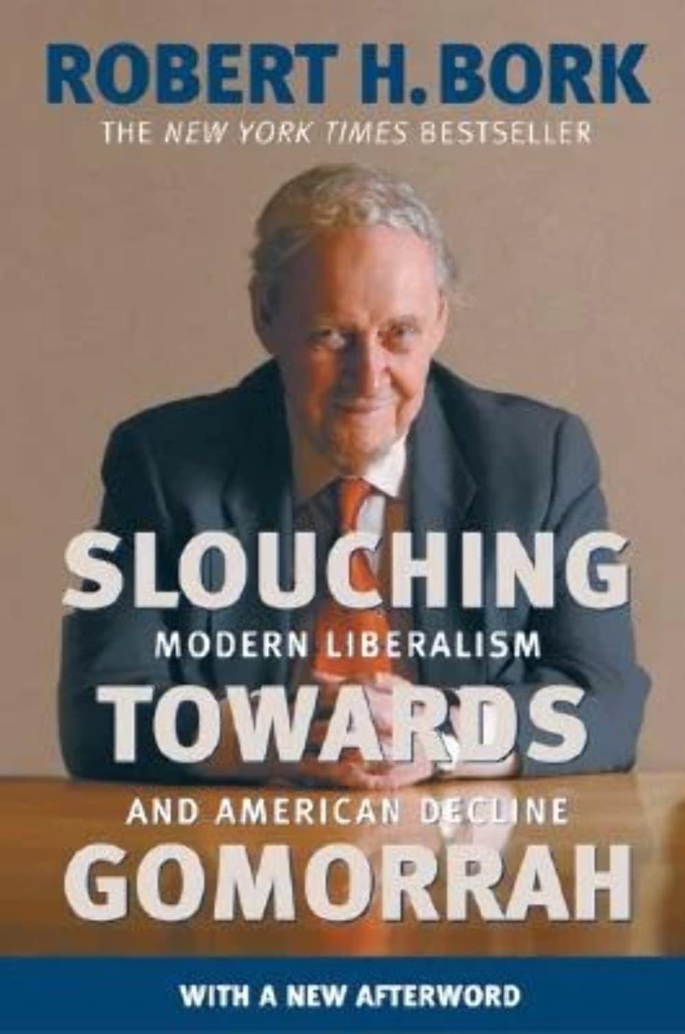 Slouching Towards Gomorrah: Modern Liberalism And American Decline