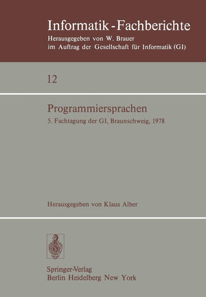 Programmiersprachen: 5. Fachtagung der GI, Braunschweig, 8./9. Mrz 1978 (InformatikFachberichte, 12) (German and English Editio,Used