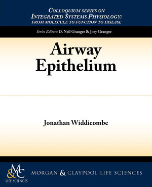 Airway Epithelium (Colloquium Series On Integrated Systems Physiology: From Molecule To Function To Disease, 36),Used