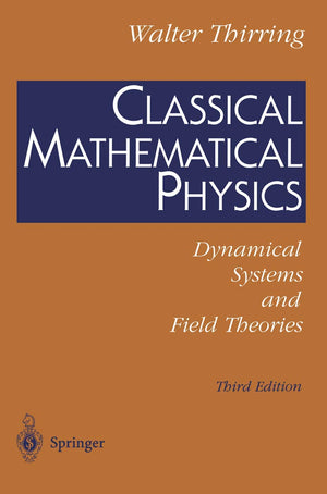 Classical Mathematical Physics: Dynamical Systems And Field Theories
