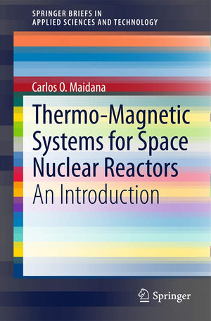 ThermoMagnetic Systems for Space Nuclear Reactors: An Introduction (SpringerBriefs in Applied Sciences and Technology),Used
