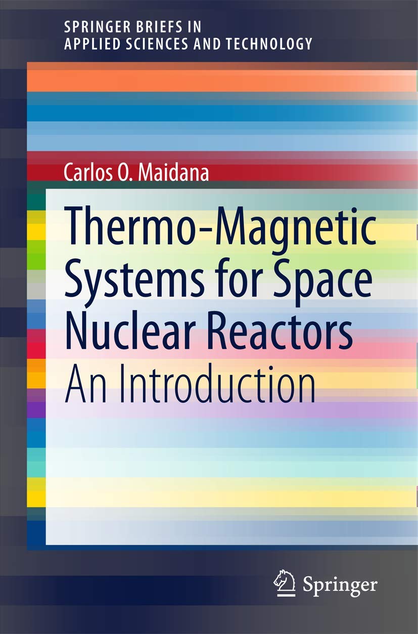 ThermoMagnetic Systems for Space Nuclear Reactors: An Introduction (SpringerBriefs in Applied Sciences and Technology),Used