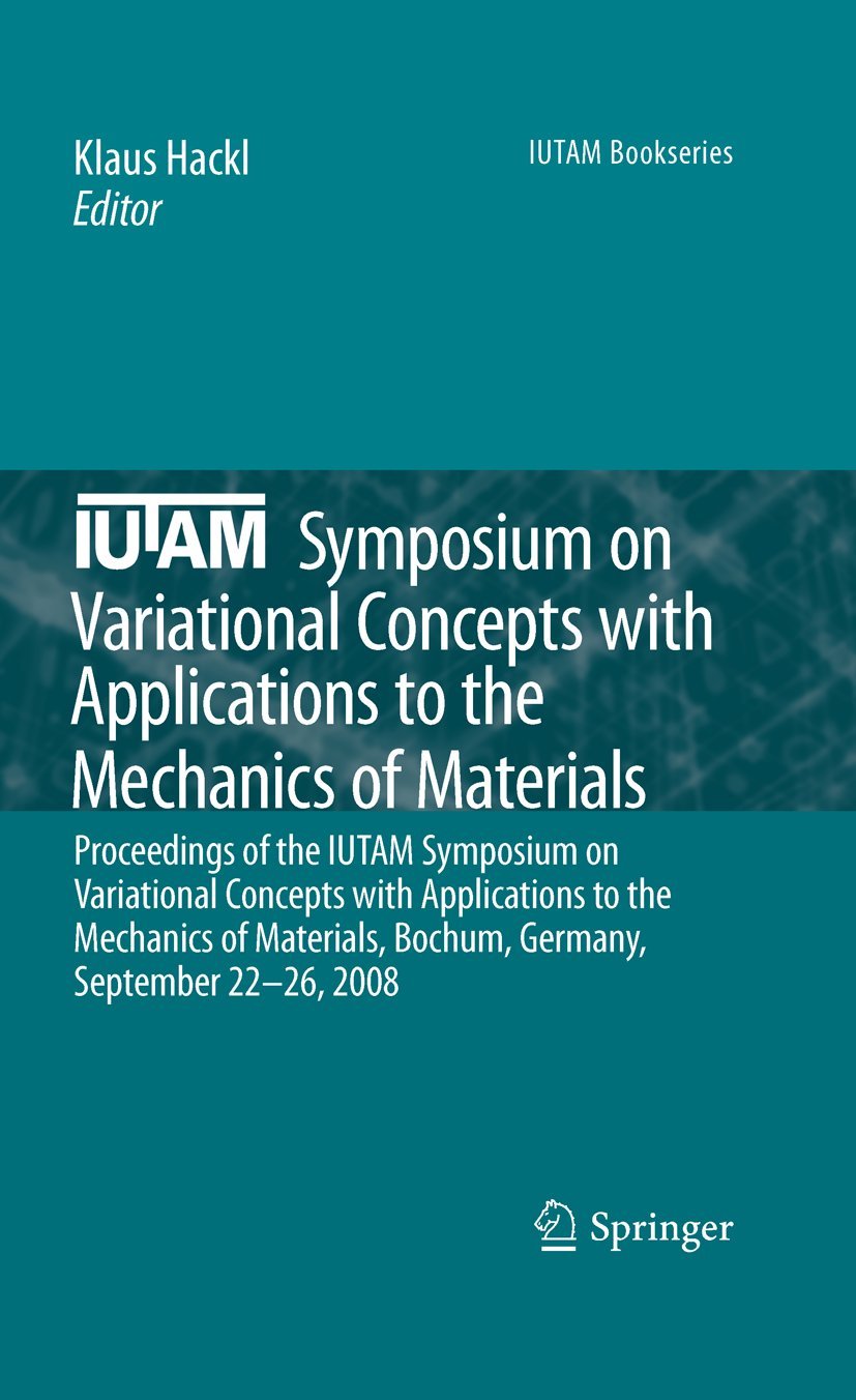 IUTAM Symposium on Variational Concepts with Applications to the Mechanics of Materials: Proceedings of the IUTAM Symposium on V,Used