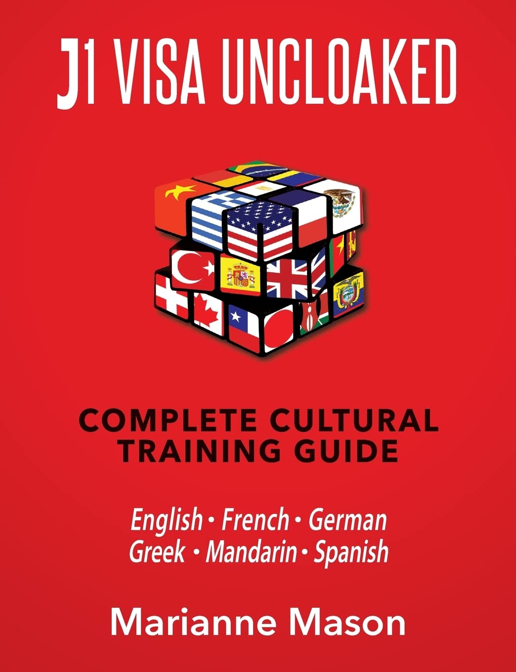 J1 Visa Uncloaked  Complete Cultural Training Guide: English  French  German  Greek  Mandarin  Spanish,Used