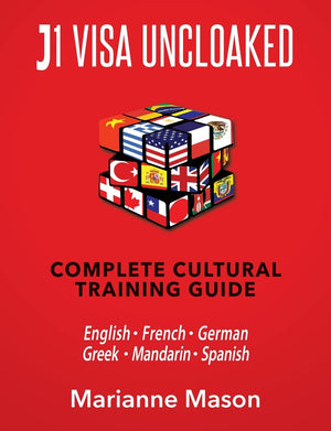 J1 Visa Uncloaked  Complete Cultural Training Guide: English  French  German  Greek  Mandarin  Spanish,Used