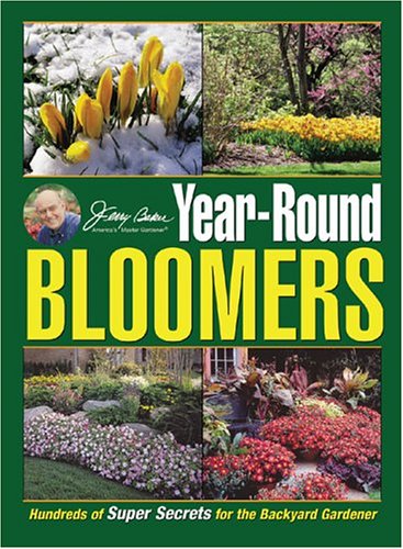 Jerry Baker's YearRound Bloomers: Hundreds of Super Secrets for the Backyard Gardener (Jerry Baker Good Gardening series),New