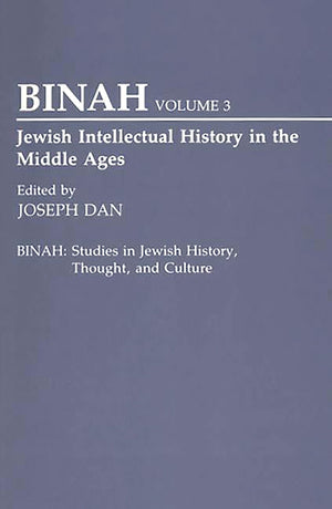 Jewish Intellectual History In The Middle Ages (Binah: Studies In Jewish History, Thought, And Culture, 3)