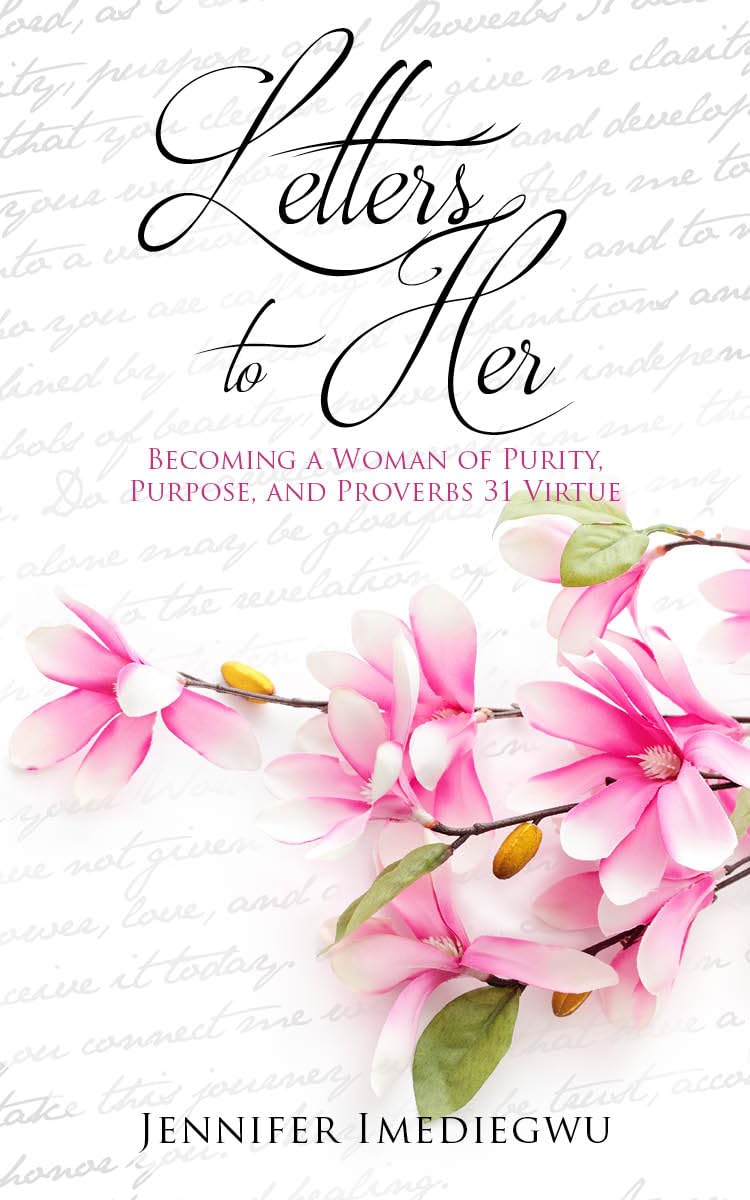 Letters to Her: Becoming a Woman of Purity, Purpose, and Proverbs 31 Virtue,Used