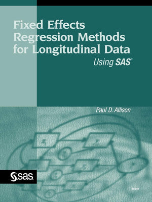 Fixed Effects Regression Methods for Longitudinal Data Using SAS,Used