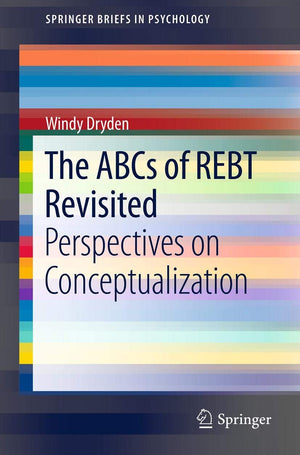 The Abcs Of Rebt Revisited: Perspectives On Conceptualization (Springerbriefs In Psychology),Used