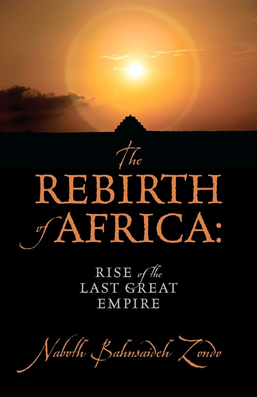 The Rebirth Of Africa: Rise Of The Last Great Empire,Used