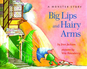 Big Lips And Hairy Arms: A Monster Story-used