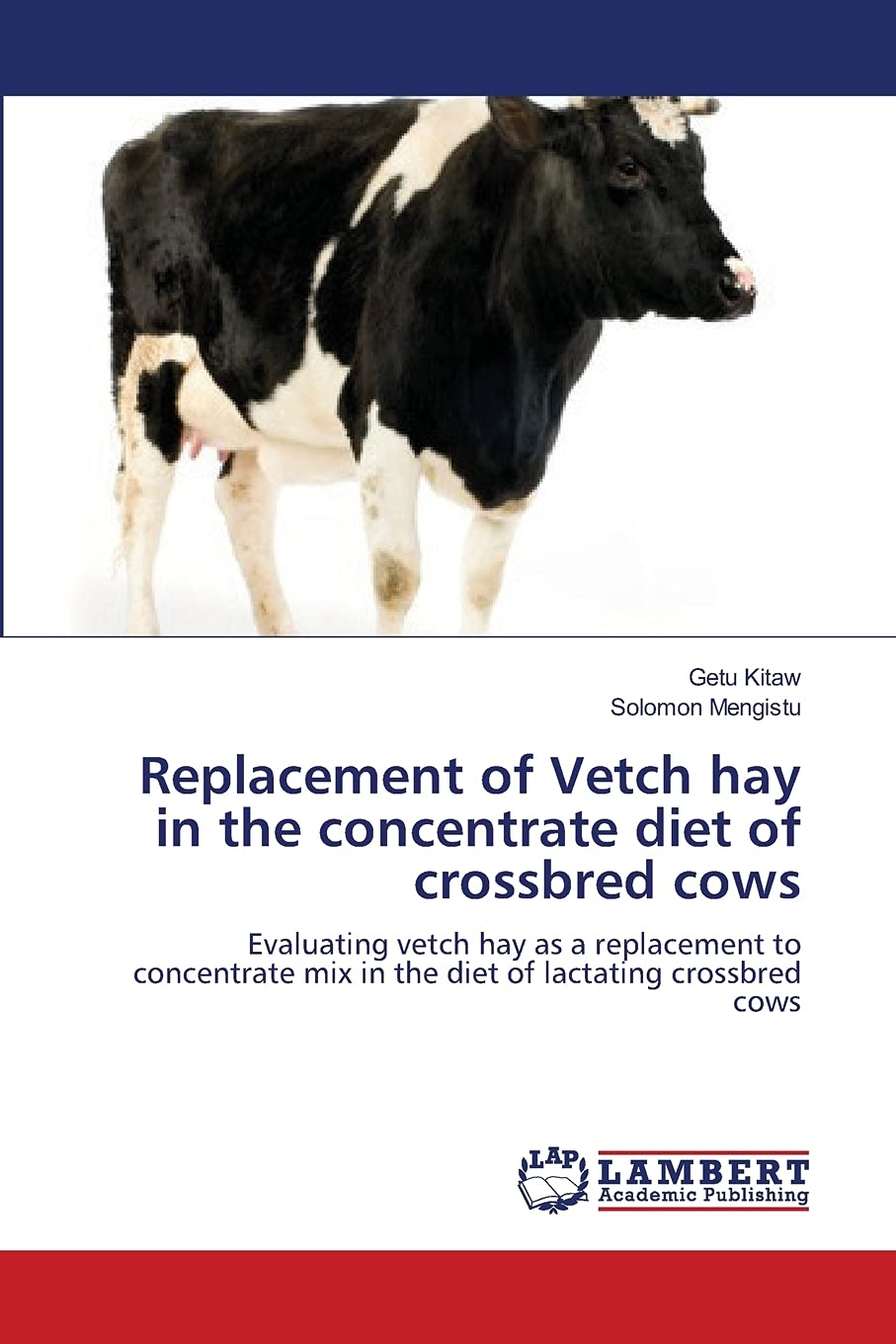 Replacement of Vetch hay in the concentrate diet of crossbred cows: Evaluating vetch hay as a replacement to concentrate mix in ,Used