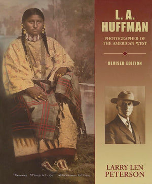 L. A. Huffman: Photographer of the American West,Used