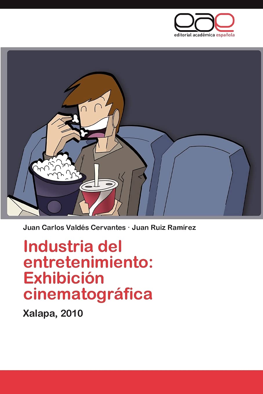 Industria del entretenimiento: Exhibicin cinematogrfica: Xalapa, 2010 (Spanish Edition),Used