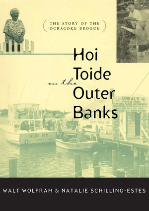 Hoi Toide On The Outer Banks: The Story Of The Ocracoke Brogue,Used