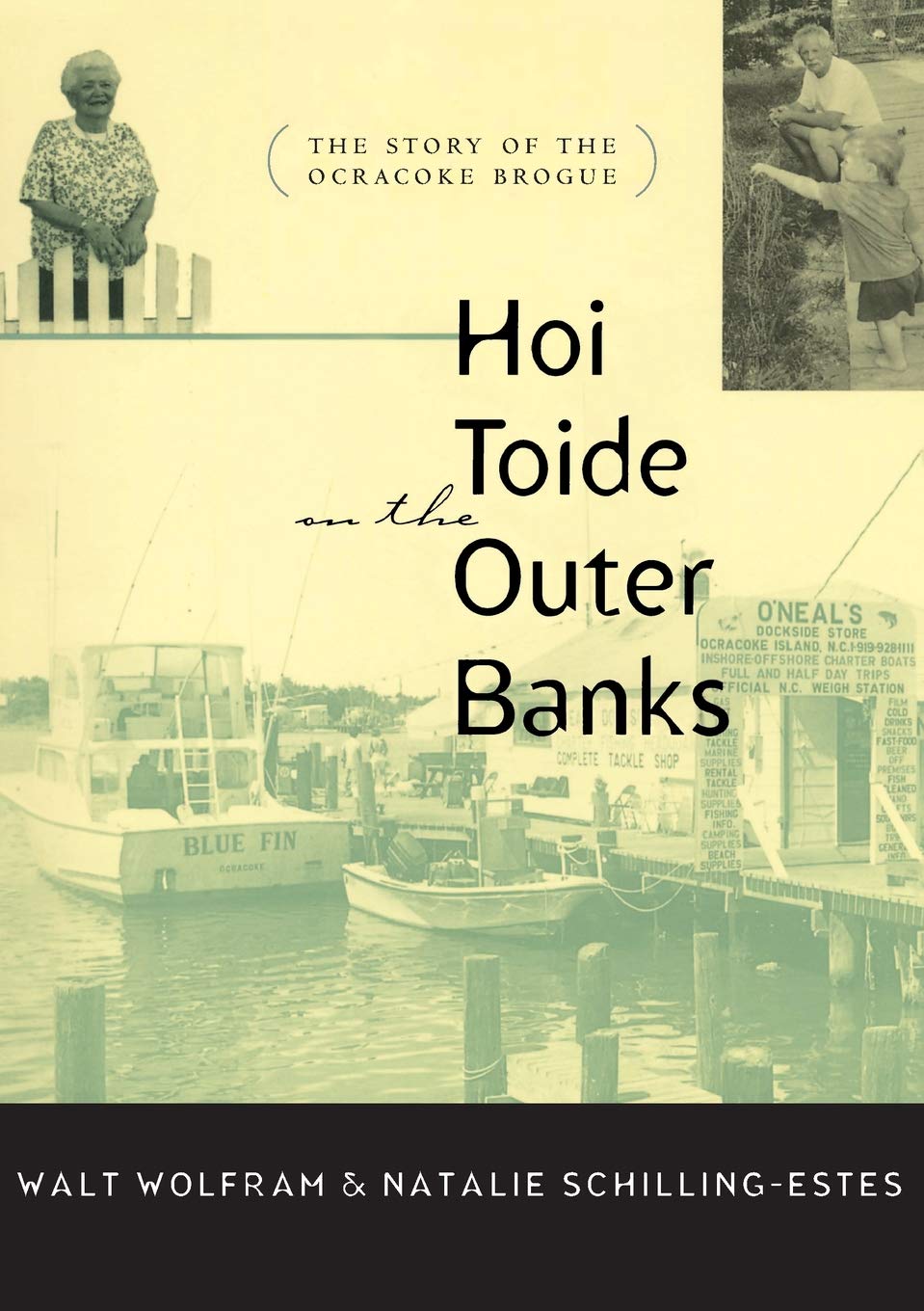 Hoi Toide On The Outer Banks: The Story Of The Ocracoke Brogue,Used