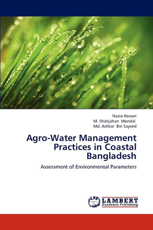 AgroWater Management Practices in Coastal Bangladesh: Assessment of Environmental Parameters,Used