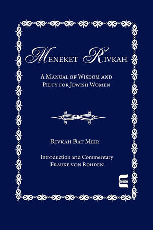 The Meneket Rivkah: A Manual Of Wisdom And Piety For Jewish Women,Used
