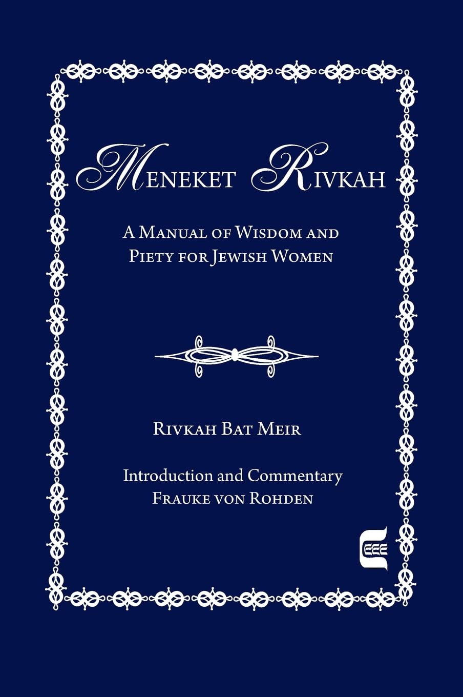 The Meneket Rivkah: A Manual Of Wisdom And Piety For Jewish Women,Used