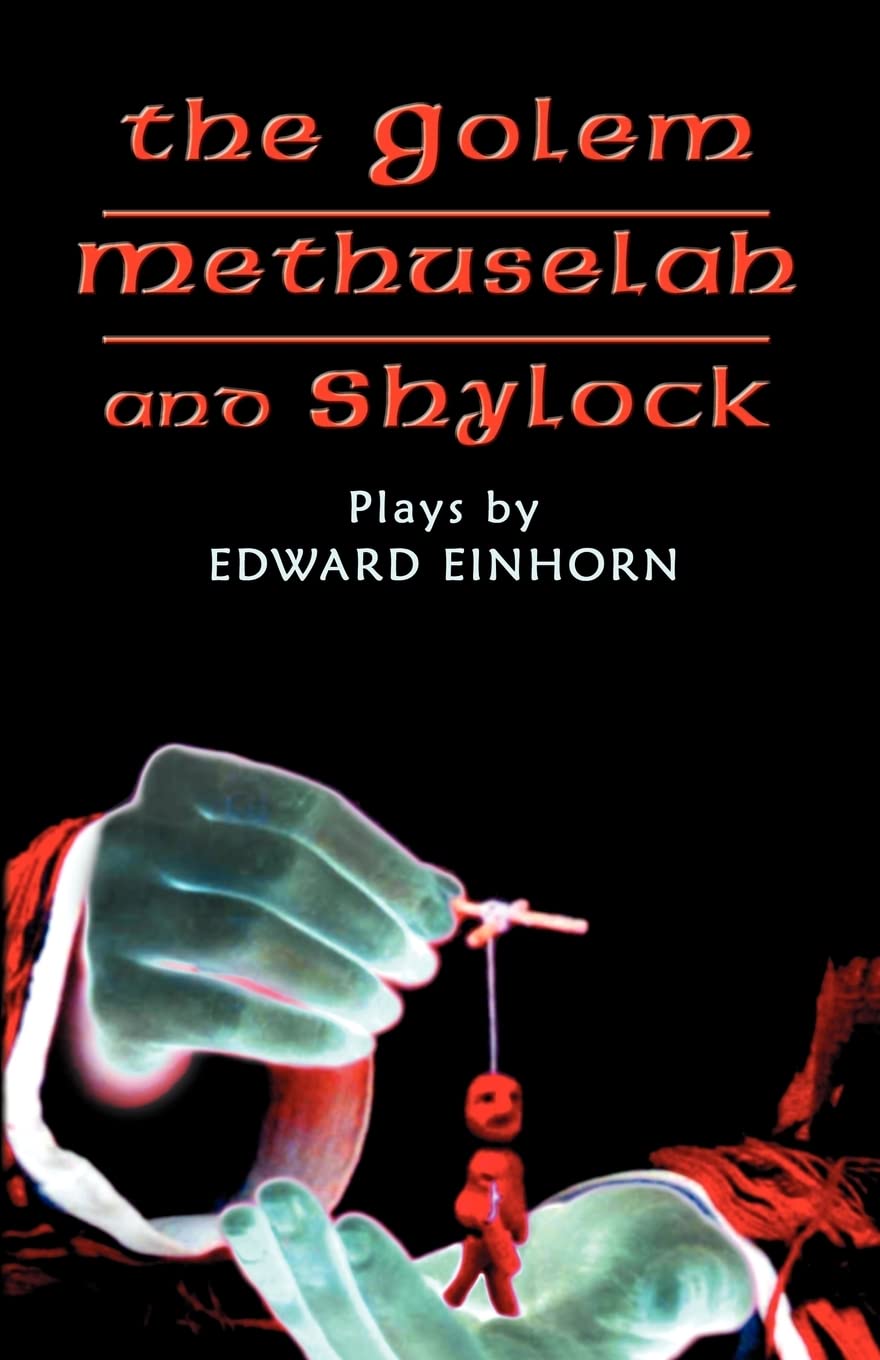 The Golem, Methuselah, and Shylock: Plays by Edward Einhorn,Used