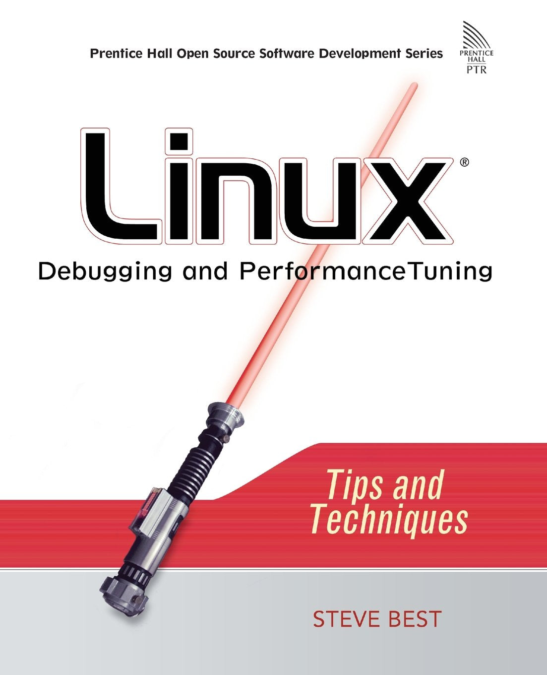 Linux Debugging and Performance Tuning: Tips and Techniques,New