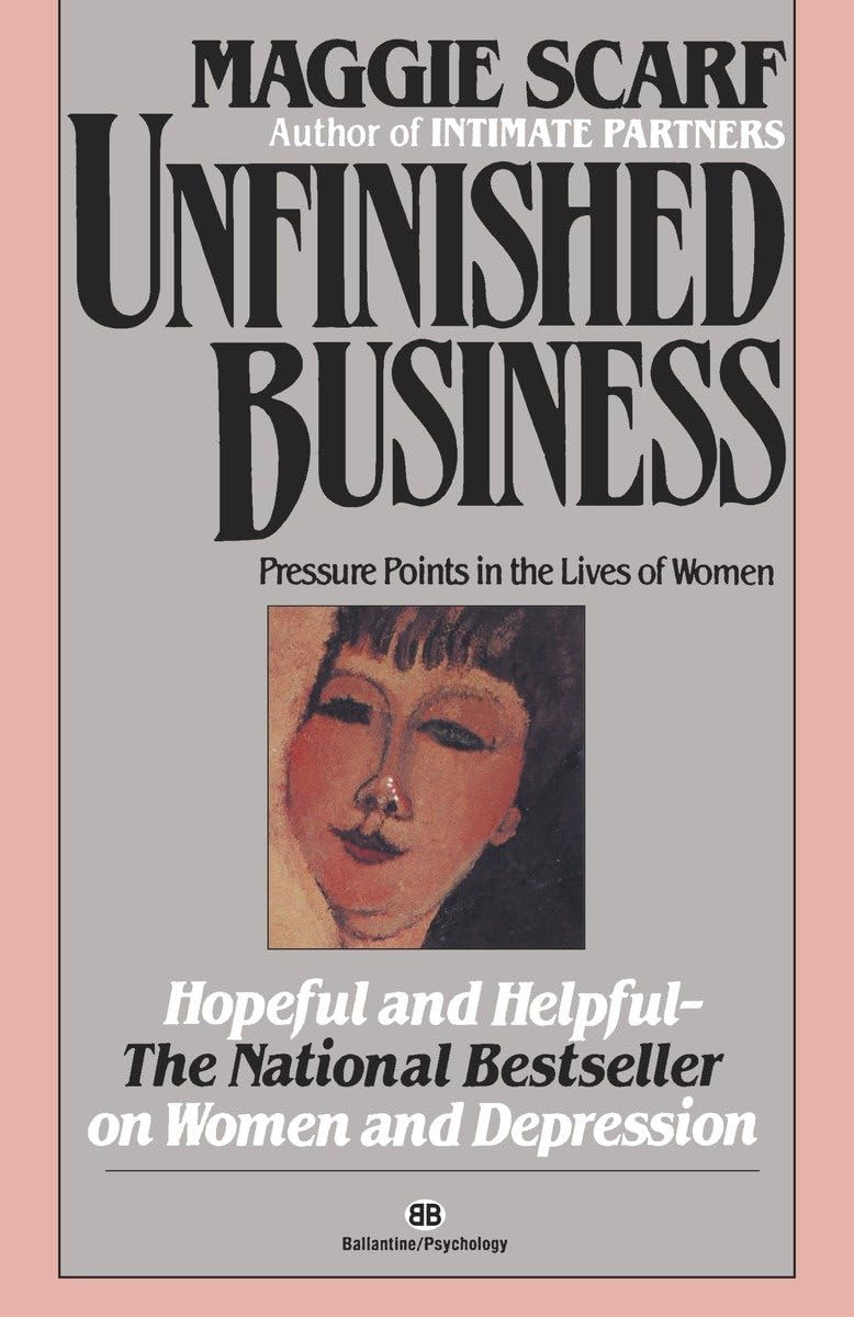 Unfinished Business: Pressure Points in the Lives of Women,Used