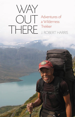 Way Out There: Adventures of a Wilderness Trekker,Used