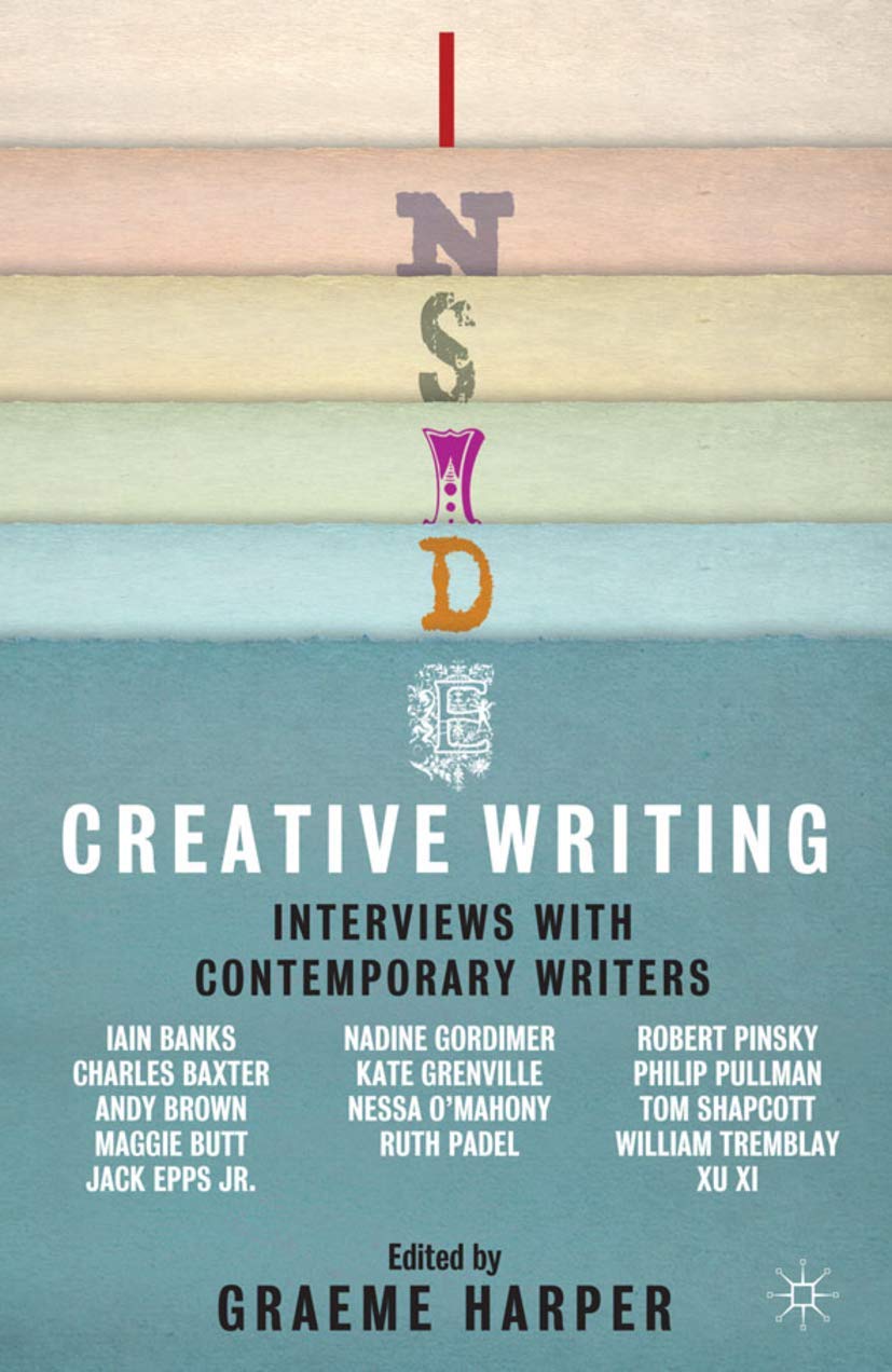 Inside Creative Writing: Interviews With Contemporary Writers,Used