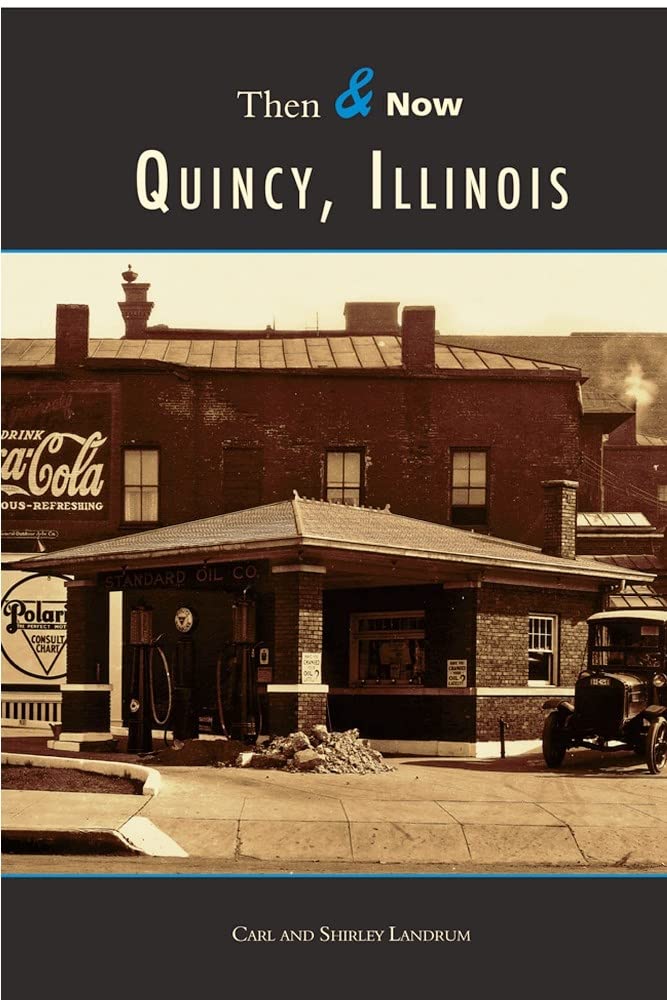 Quincy, Illinois (Then And Now),New