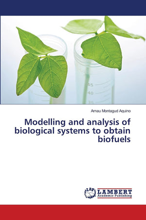 Modelling and analysis of biological systems to obtain biofuels,Used