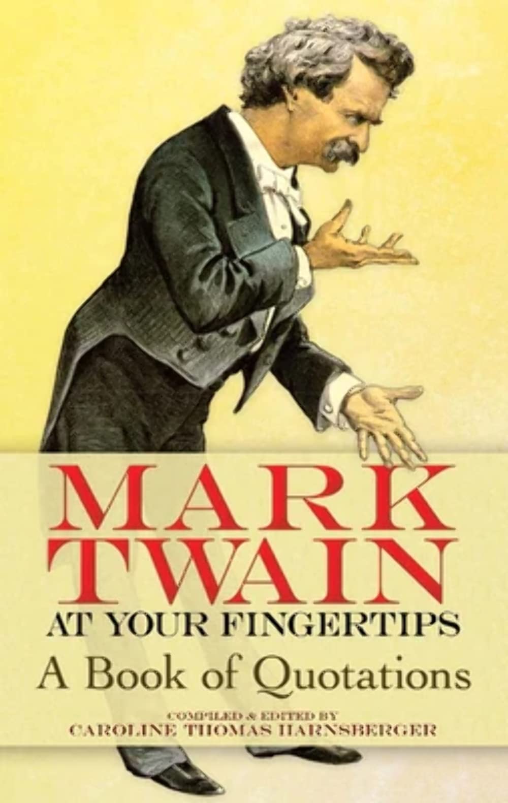 Mark Twain At Your Fingertips: A Book Of Quotations,New