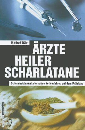 rzte Heiler Scharlatane: Schulmedizin und alternative Heilverfahren auf dem Prfstand (German Edition),Used