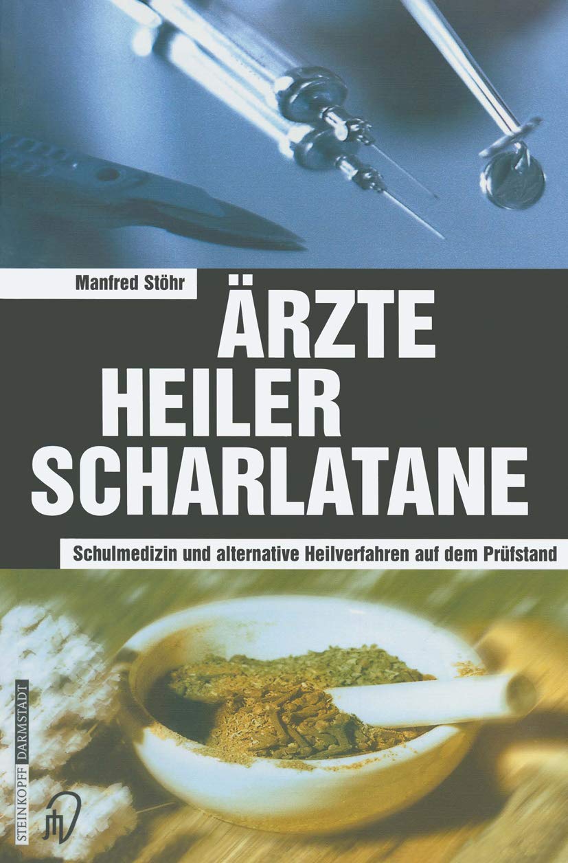 rzte Heiler Scharlatane: Schulmedizin und alternative Heilverfahren auf dem Prfstand (German Edition),Used