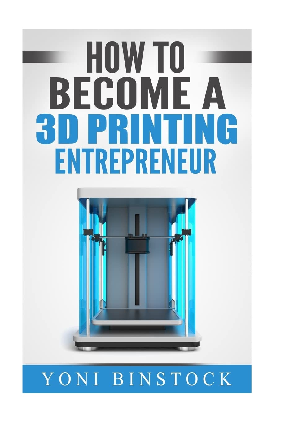 How to Become a 3D Printing Entrepreneur,Used