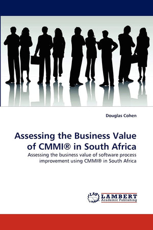 Assessing the Business Value of CMMI in South Africa: Assessing the business value of software process improvement using CMMI in,Used