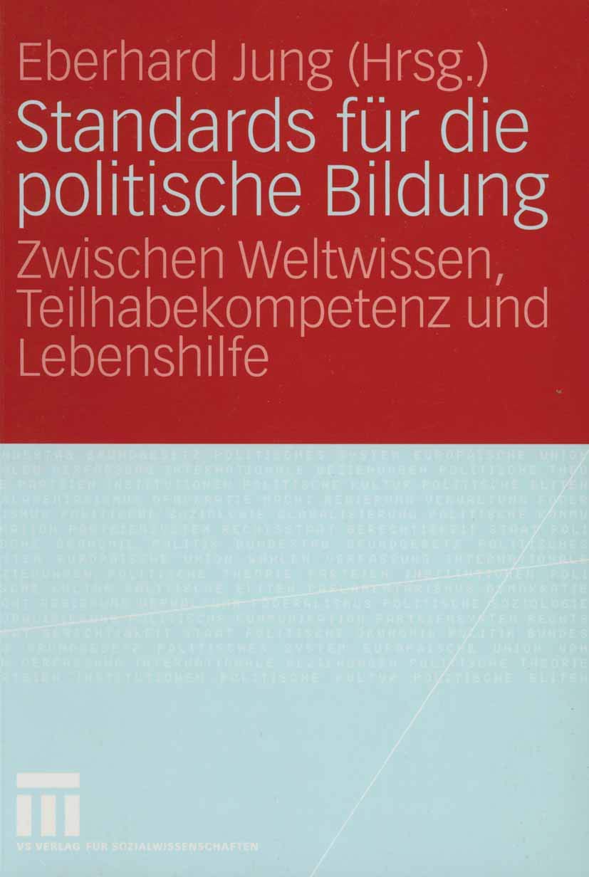 Standards Fr Die Politische Bildung: Zwischen Weltwissen, Teilhabekompetenz Und Lebenshilfe (German Edition),Used