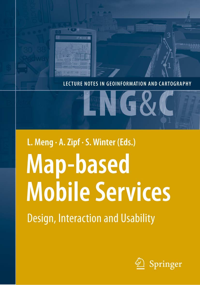 Mapbased Mobile Services: Design, Interaction and Usability (Lecture Notes in Geoinformation and Cartography),Used