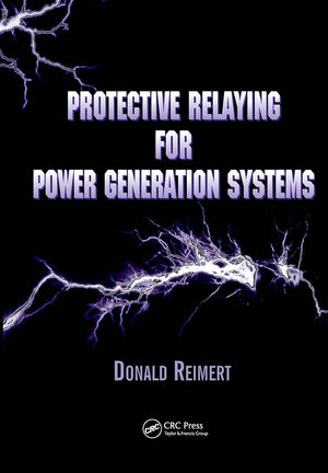 Protective Relaying for Power Generation Systems (Power Engineering (Willis)),New
