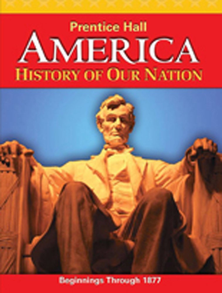 AMERICA: HISTORY OF OUR NATION 2011 VOLUME 1 STUDENT EDITION,Used