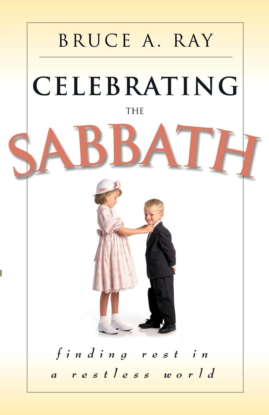 Celebrating The Sabbath: Finding Rest In A Restless World
