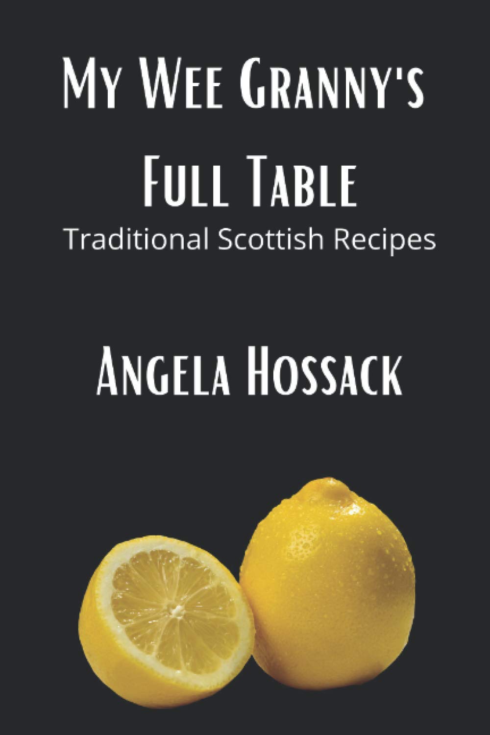 My Wee Granny's Full Table: Traditional Scottish Recipes (My Wee Granny's Scottish Recipes),Used