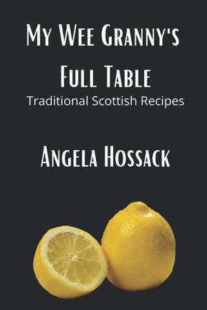 My Wee Granny's Full Table: Traditional Scottish Recipes (My Wee Granny's Scottish Recipes),Used