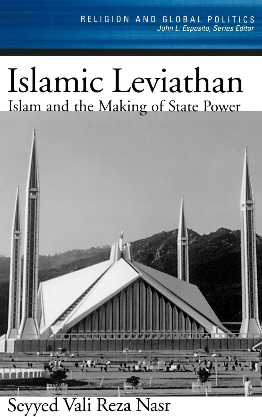 Islamic Leviathan: Islam and the Making of State Power (Religion and Global Politics),Used